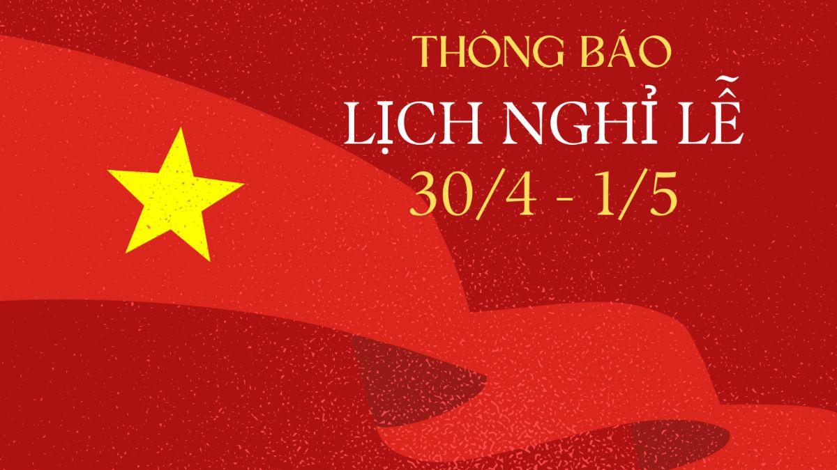 Thông báo Về việc nghỉ ngày Giỗ Tổ Hùng Vương, ngày Chiến thắng 30/4, ngày Quốc tế Lao động 01/5 năm 2026